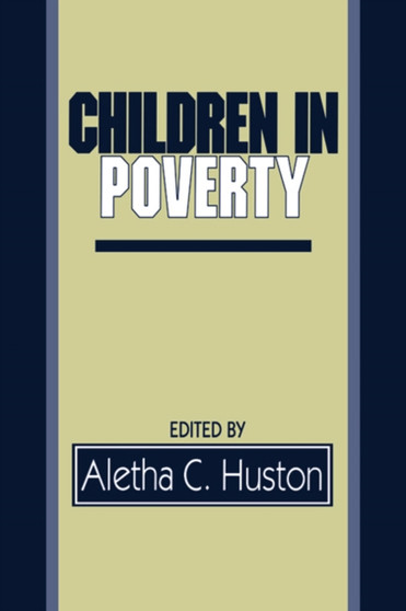 Children in Poverty : Child Development and Public Policy