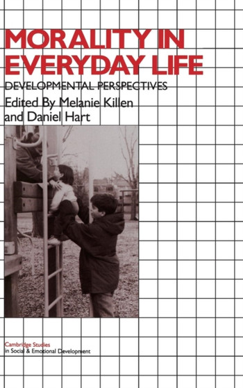 Morality in Everyday Life : Developmental Perspectives