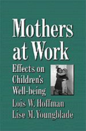 Mothers at Work : Effects on Children's Well-Being
