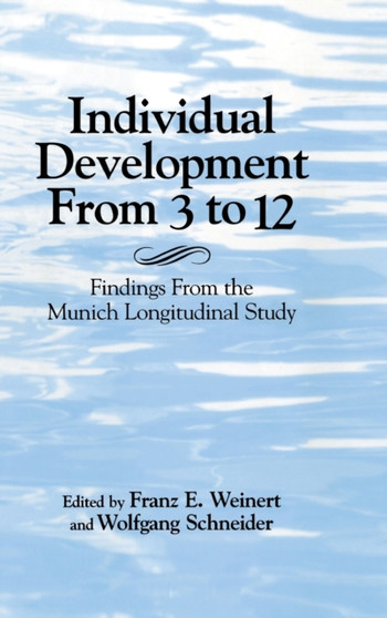 Individual Development from 3 to 12 : Findings from the Munich Longitudinal Study