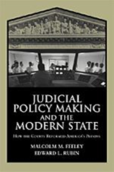 Judicial Policy Making and the Modern State : How the Courts Reformed America's Prisons