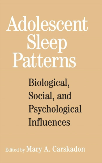 Adolescent Sleep Patterns : Biological, Social, and Psychological Influences