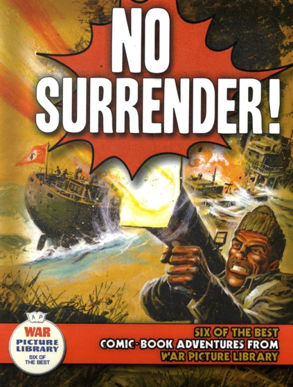 No Surrender! : Six Action-packed Adventures from "War Picture Library" by Steve Holland - Paperback