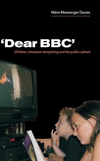 'Dear BBC' : Children, Television Storytelling and the Public Sphere