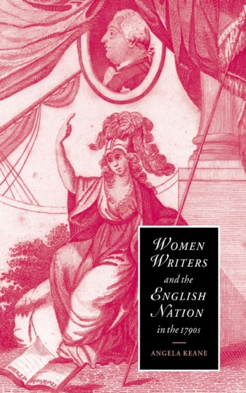 Women Writers and the English Nation in the 1790s : Romantic Belongings
