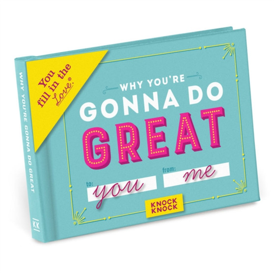 Knock Knock Why You`re Gonna Do Great Fill in the Love Journal by Knock Knock - Hardback