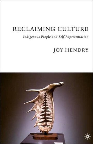 Reclaiming Culture : Indigenous People and Self-Representation