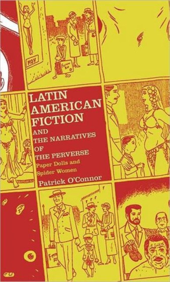 Latin American Fiction and the Narratives of the Perverse : Paper Dolls and Spider Women