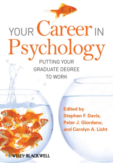 Your Career in Psychology : Putting Your Graduate Degree to Work