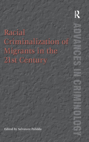 Racial Criminalization of Migrants in the 21st Century