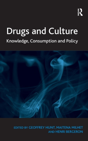 Drugs and Culture : Knowledge, Consumption and Policy