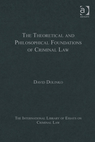 The Theoretical and Philosophical Foundations of Criminal Law