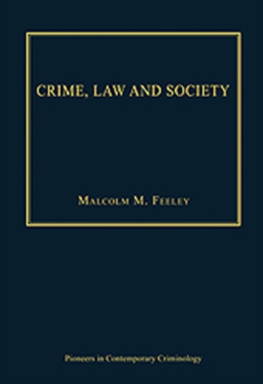 Crime, Law and Society : Selected Essays