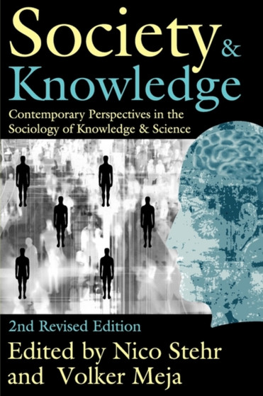 Society and Knowledge : Contemporary Perspectives in the Sociology of Knowledge and Science