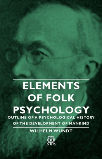 Elements Of Folk Psychology - Outline Of A Psychological History Of The Development Of Mankind