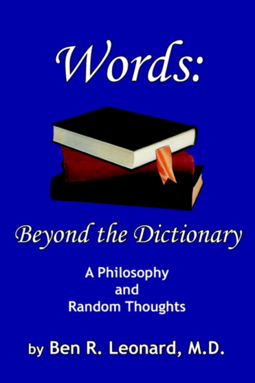 Words : Beyond the Dictionary: A Philosophy and Random Thoughts