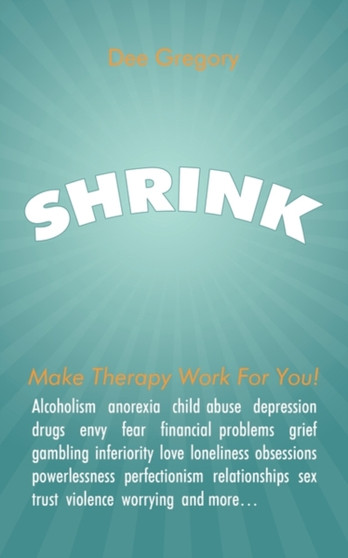 Shrink : Make Therapy Work For You!