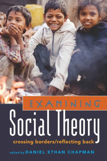 Examining Social Theory : Crossing Borders/Reflecting Back : 355