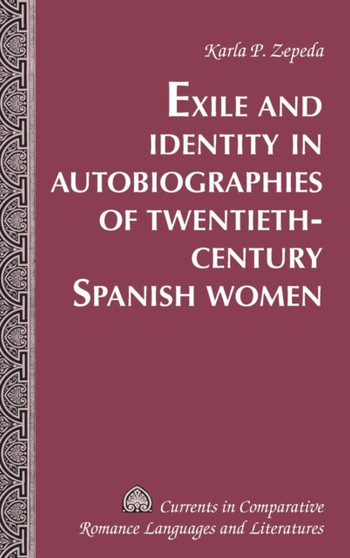 Exile and Identity in Autobiographies of Twentieth-Century Spanish Women : 192