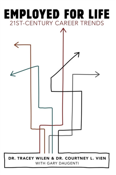 Employed for Life : 21st-Century Career Trends