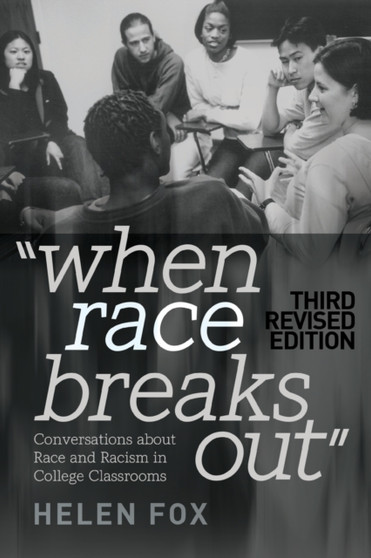 When Race Breaks Out : Conversations about Race and Racism in College Classrooms - 3rd Revised edition : 29