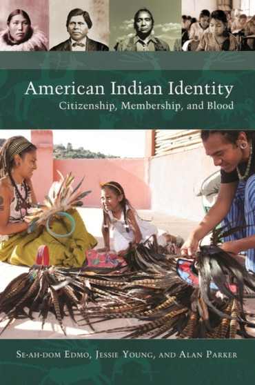 American Indian Identity : Citizenship, Membership, and Blood