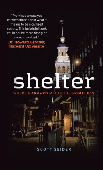 Shelter : Where Harvard Meets the Homeless