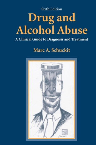 Drug and Alcohol Abuse : A Clinical Guide to Diagnosis and Treatment
