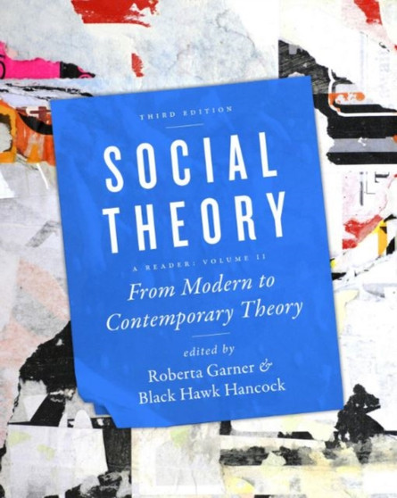 Social Theory : From Modern to Contemporary Theory Volume 3