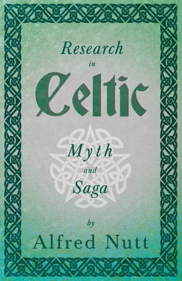Research In Celtic Myth And Saga (Folklore History Series)