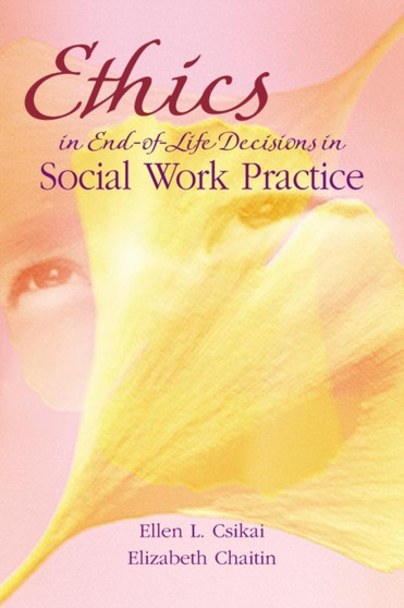 Ethics in End-of-Life Decisions in Social Work Practice