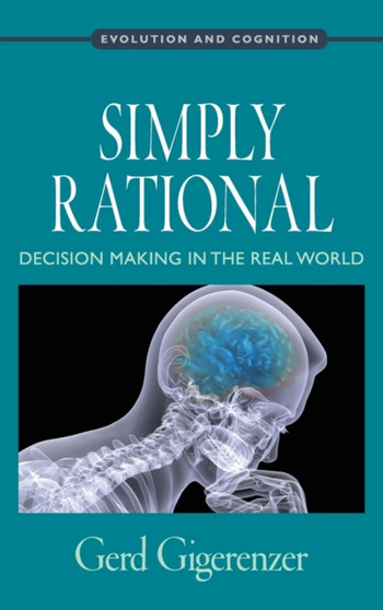 Simply Rational : Decision Making in the Real World