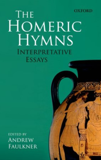The Homeric Hymns : Interpretative Essays
