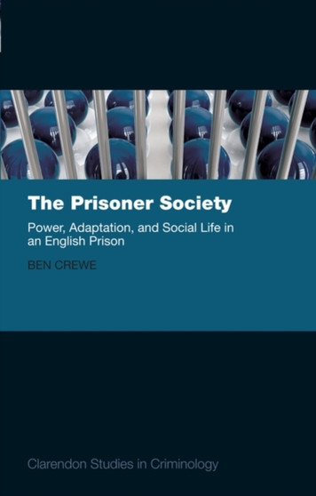 The Prisoner Society : Power, Adaptation and Social Life in an English Prison