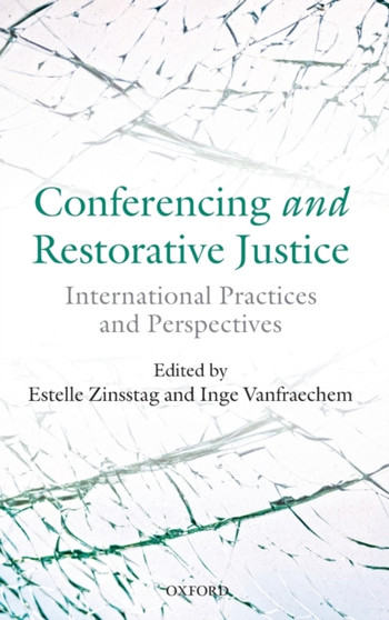 Conferencing and Restorative Justice : International Practices and Perspectives