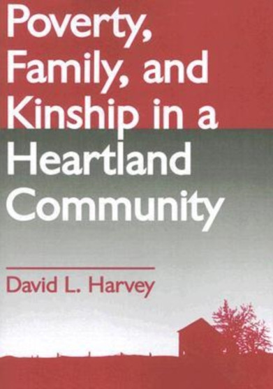 Poverty, Family, and Kinship in a Heartland Community