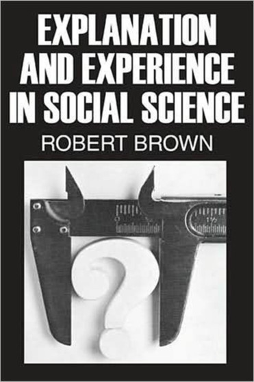 Explanation and Experience in Social Science