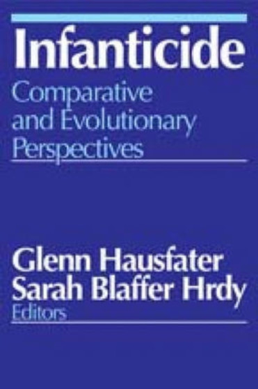Infanticide : Comparative and Evolutionary Perspectives
