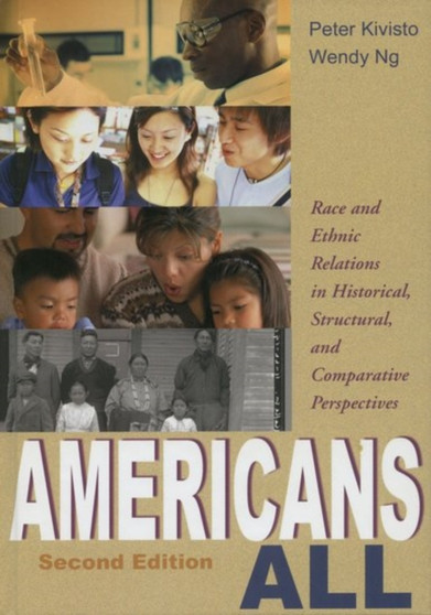 Americans All : Race and Ethnic Relations in Historical, Structural, and Comparative Perspectives