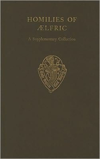 Homilies of Aelfric vol II a Supplementary Collection