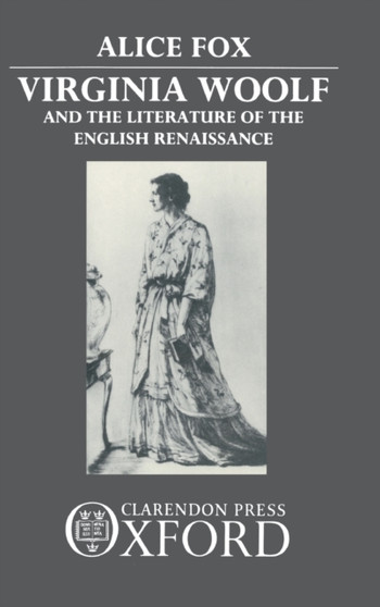 Virginia Woolf and the Literature of the English Renaissance