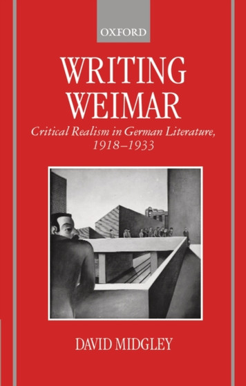 Writing Weimar : Critical Realism in German Literature, 1918-1933