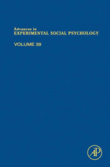 Advances in Experimental Social Psychology : Volume 39