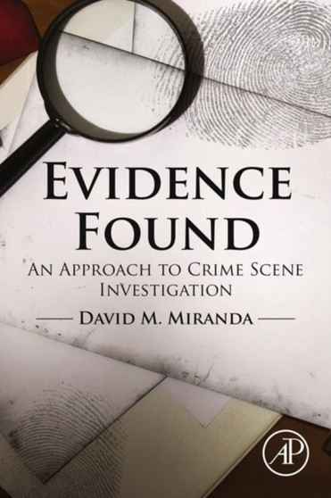 Evidence Found : An Approach to Crime Scene Investigation
