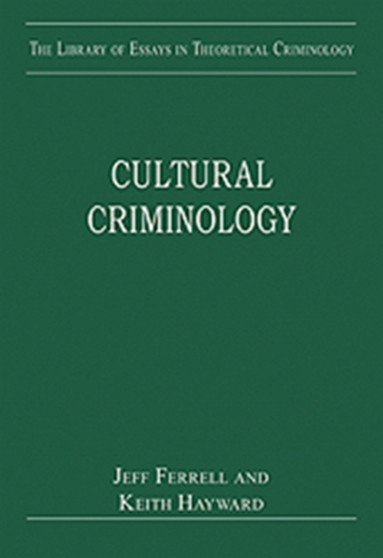 Cultural Criminology : Theories of Crime