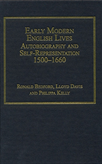 Early Modern English Lives : Autobiography and Self-Representation 1500???1660