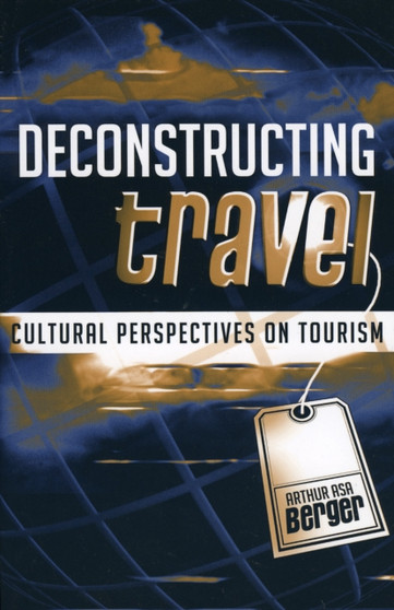 Deconstructing Travel : Cultural Perspectives on Tourism