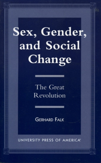 Sex, Gender, and Social Change : The Great Revolution