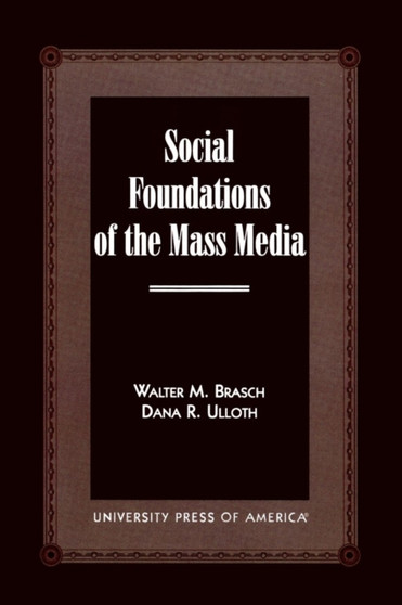 Social Foundations of the Mass Media