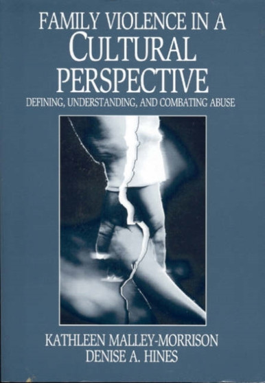 Family Violence in a Cultural Perspective : Defining, Understanding, and Combating Abuse